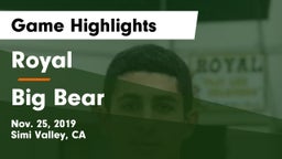 Royal  vs Big Bear  Game Highlights - Nov. 25, 2019