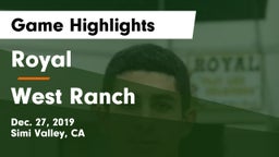 Royal  vs West Ranch  Game Highlights - Dec. 27, 2019