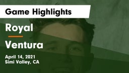 Royal  vs Ventura  Game Highlights - April 14, 2021