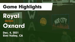 Royal  vs Oxnard  Game Highlights - Dec. 4, 2021