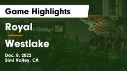 Royal  vs Westlake  Game Highlights - Dec. 8, 2022