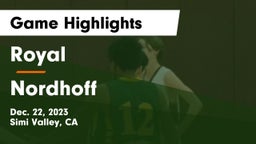 Royal  vs Nordhoff  Game Highlights - Dec. 22, 2023