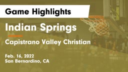 Indian Springs  vs Capistrano Valley Christian  Game Highlights - Feb. 16, 2022