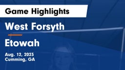 West Forsyth  vs Etowah  Game Highlights - Aug. 12, 2023