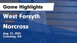 West Forsyth  vs Norcross Game Highlights - Aug. 31, 2023