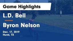 L.D. Bell vs Byron Nelson  Game Highlights - Dec. 17, 2019