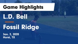 L.D. Bell vs Fossil Ridge  Game Highlights - Jan. 2, 2020