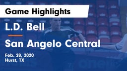 L.D. Bell vs San Angelo Central  Game Highlights - Feb. 28, 2020