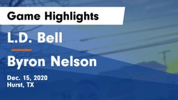 L.D. Bell vs Byron Nelson  Game Highlights - Dec. 15, 2020