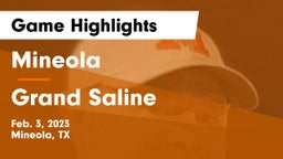 Mineola  vs Grand Saline  Game Highlights - Feb. 3, 2023