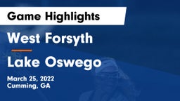 West Forsyth  vs Lake Oswego  Game Highlights - March 25, 2022