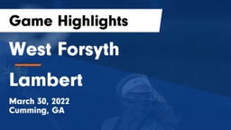 West Forsyth  vs Lambert  Game Highlights - March 30, 2022
