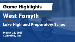 West Forsyth  vs Lake Highland Preparatory School Game Highlights - March 28, 2023
