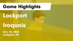 Lockport  vs Iroquois  Game Highlights - Oct. 18, 2023