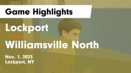 Lockport  vs Williamsville North  Game Highlights - Nov. 1, 2023
