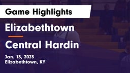 Elizabethtown  vs Central Hardin  Game Highlights - Jan. 13, 2023