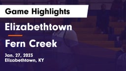 Elizabethtown  vs Fern Creek  Game Highlights - Jan. 27, 2023