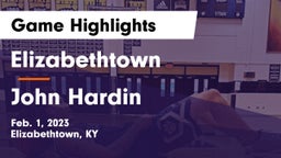 Elizabethtown  vs John Hardin  Game Highlights - Feb. 1, 2023