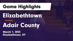 Elizabethtown  vs Adair County  Game Highlights - March 1, 2023