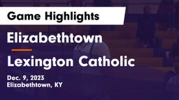 Elizabethtown  vs Lexington Catholic  Game Highlights - Dec. 9, 2023