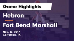 Hebron  vs Fort Bend Marshall  Game Highlights - Nov. 16, 2017