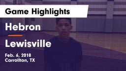 Hebron  vs Lewisville  Game Highlights - Feb. 6, 2018