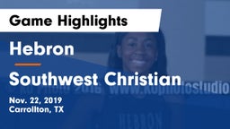 Hebron  vs Southwest Christian Game Highlights - Nov. 22, 2019