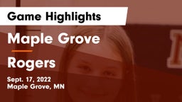 Maple Grove  vs Rogers  Game Highlights - Sept. 17, 2022