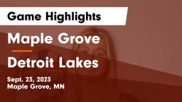 Maple Grove  vs Detroit Lakes  Game Highlights - Sept. 23, 2023