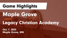 Maple Grove  vs Legacy Christian Academy Game Highlights - Oct. 7, 2023