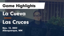 La Cueva  vs Las Cruces  Game Highlights - Nov. 12, 2022