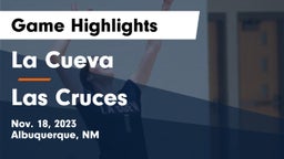 La Cueva  vs Las Cruces  Game Highlights - Nov. 18, 2023