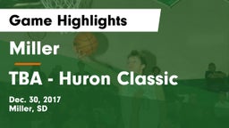 Miller  vs TBA - Huron Classic Game Highlights - Dec. 30, 2017