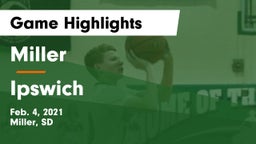 Miller  vs Ipswich  Game Highlights - Feb. 4, 2021