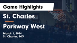 St. Charles  vs Parkway West  Game Highlights - March 1, 2024