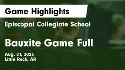 Episcopal Collegiate School vs Bauxite Game Full Game Highlights - Aug. 21, 2023