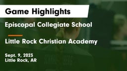 Episcopal Collegiate School vs Little Rock Christian Academy  Game Highlights - Sept. 9, 2023