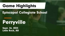 Episcopal Collegiate School vs Perryville  Game Highlights - Sept. 26, 2023
