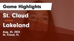 St. Cloud  vs Lakeland  Game Highlights - Aug. 23, 2023