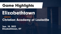Elizabethtown  vs Christian Academy of Louisville Game Highlights - Jan. 18, 2022
