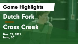Dutch Fork  vs Cross Creek  Game Highlights - Nov. 22, 2021