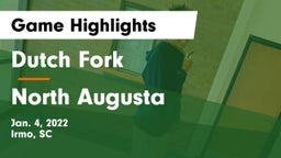 Dutch Fork  vs North Augusta  Game Highlights - Jan. 4, 2022