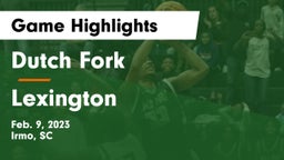 Dutch Fork  vs Lexington  Game Highlights - Feb. 9, 2023