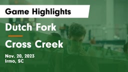 Dutch Fork  vs Cross Creek  Game Highlights - Nov. 20, 2023