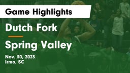 Dutch Fork  vs Spring Valley  Game Highlights - Nov. 30, 2023