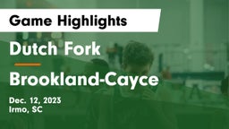 Dutch Fork  vs Brookland-Cayce  Game Highlights - Dec. 12, 2023