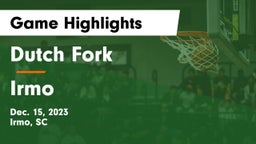 Dutch Fork  vs Irmo  Game Highlights - Dec. 15, 2023
