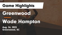 Greenwood  vs Wade Hampton  Game Highlights - Aug. 26, 2023