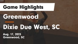Greenwood  vs Dixie  Due West, SC Game Highlights - Aug. 17, 2023