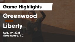 Greenwood  vs Liberty  Game Highlights - Aug. 19, 2023